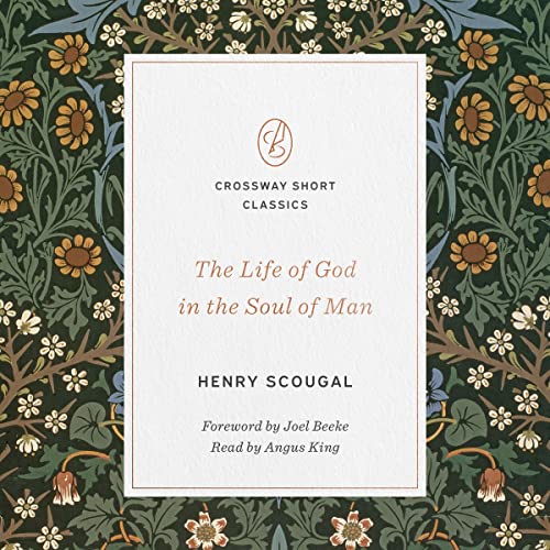 The Life of God in the Soul of Man Audiolibro Por Henry Scougal, Joel Beeke - foreword arte de portada