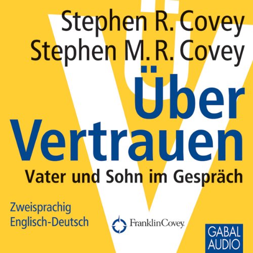 Über Vertrauen Audiobook By Stephen R. Covey, Stephen M. R. Covey cover art