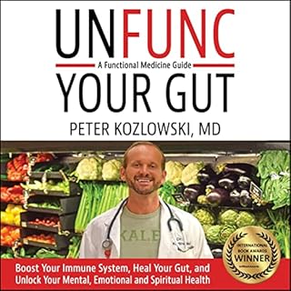 Unfunc Your Gut Audiobook By Peter Kozlowski MD cover art