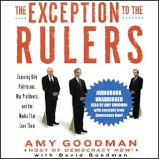 The Exception to the Rulers Audiobook By Amy Goodman, David Goodman cover art