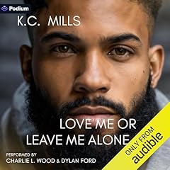 Love Me or Leave Me Alone Audiolibro Por K.C. Mills arte de portada