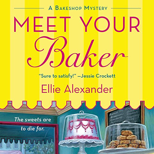 Meet Your Baker Audiobook By Ellie Alexander cover art