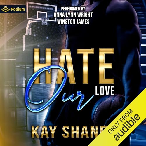 Hate Our Love Audiobook By Kay Shanee cover art