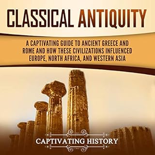 Classical Antiquity Audiobook By Captivating History cover art