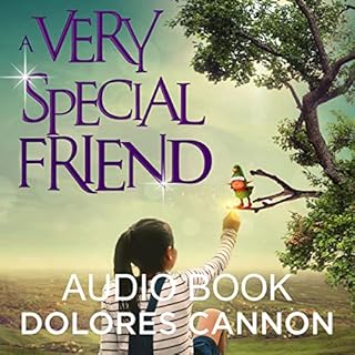 A Very Special Friend Audiolibro Por Dolores Cannon arte de portada