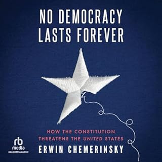 No Democracy Lasts Forever Audiobook By Erwin Chemerinsky cover art