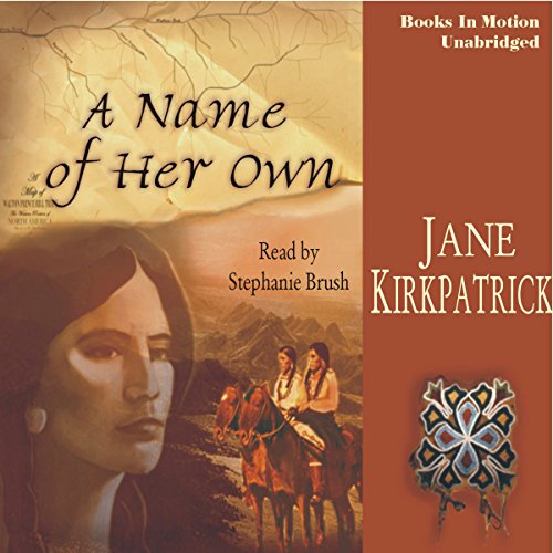 A Name of Her Own Audiobook By Jane Kirkpatrick cover art