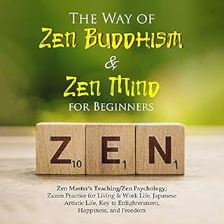 The Way of Zen Buddhism & Zen Mind for Beginners Audiobook By Anit Korpal cover art