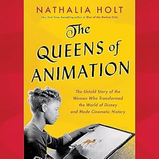 The Queens of Animation Audiobook By Nathalia Holt cover art