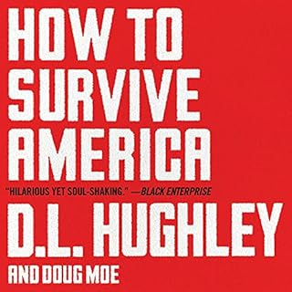 How to Survive America Audiobook By D. L. Hughley, Doug Moe cover art