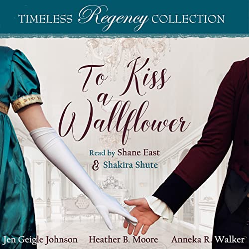 To Kiss a Wallflower Audiolivro Por Jen Geigle Johnson, Heather B. Moore, Anneka R. Walker capa