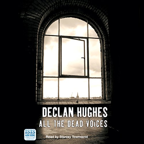 All the Dead Voices Audiobook By Declan Hughes cover art