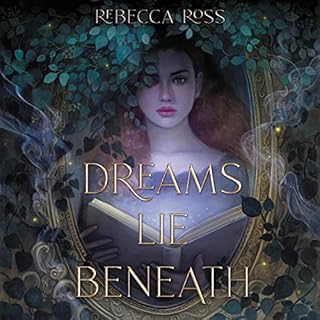 Dreams Lie Beneath Audiobook By Rebecca Ross cover art