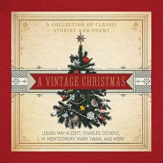 A Vintage Christmas: A Collection of Classic Stories and Poems Audiolibro Por Charles Dickens, L. M. Montgomery, Mark Twain, 