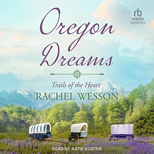 Oregon Dreams Audiobook By Rachel Wesson cover art