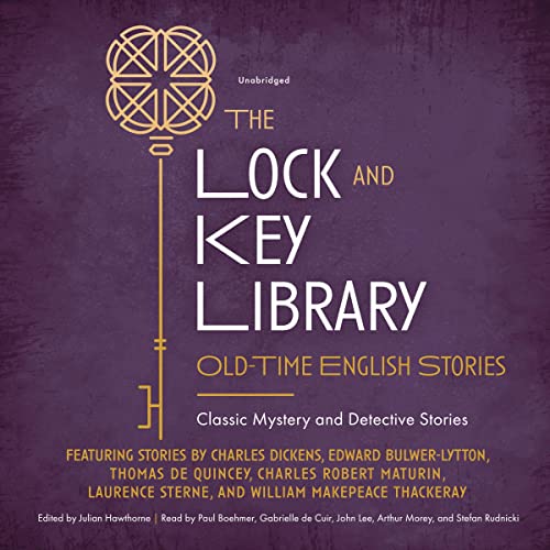 The Lock and Key Library: Old-Time English Stories Audiobook By Julian Hawthorne, Charles Dickens, Edward Bulwer-Lytton, Thom