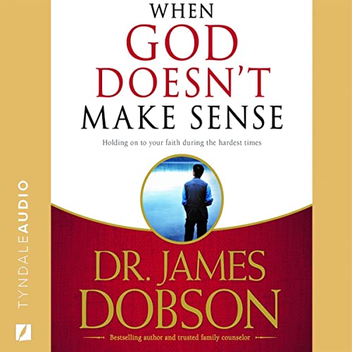 When God Doesn't Make Sense Audiobook By James C. Dobson cover art