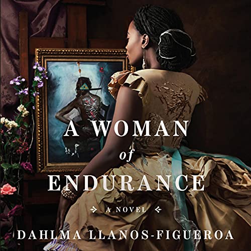 A Woman of Endurance Audiobook By Dahlma Llanos-Figueroa cover art