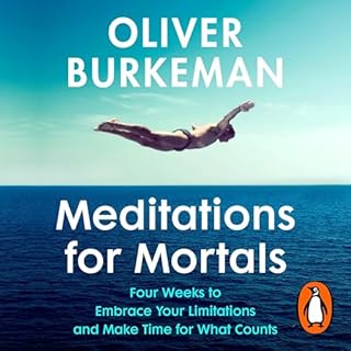 Meditations for Mortals Audiobook By Oliver Burkeman cover art