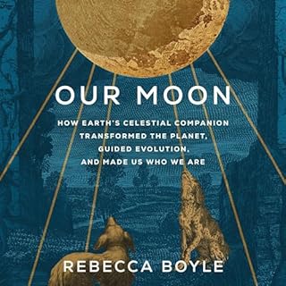 Our Moon Audiobook By Rebecca Boyle cover art