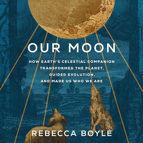 Our Moon Audiobook By Rebecca Boyle cover art