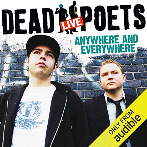 The Dead Poets Live: Anywhere and Everywhere Audiobook By Audible Studios cover art