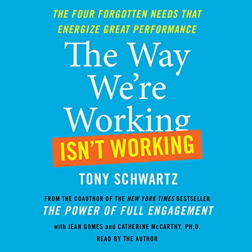 The Way We're Working Isn't Working Audiolivro Por Tony Schwartz, Jean Gomes capa