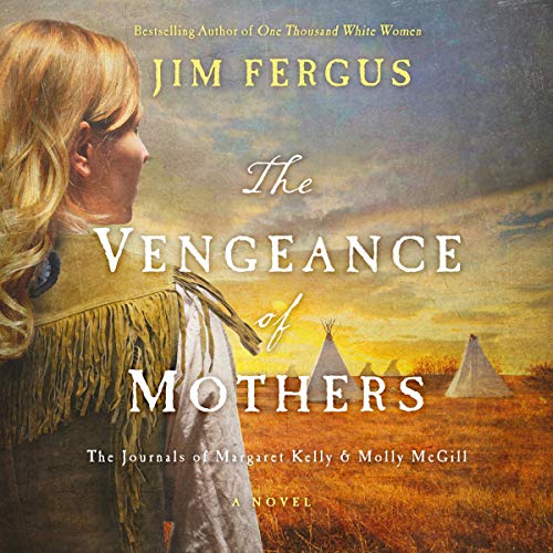 The Vengeance of Mothers Audiobook By Jim Fergus cover art