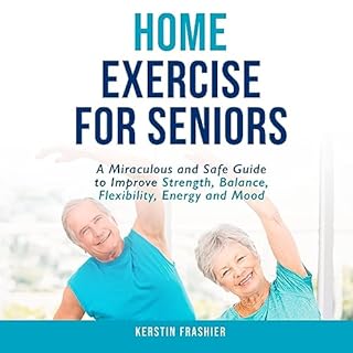 Home Exercise for Seniors Audiobook By Kerstin Frashier cover art