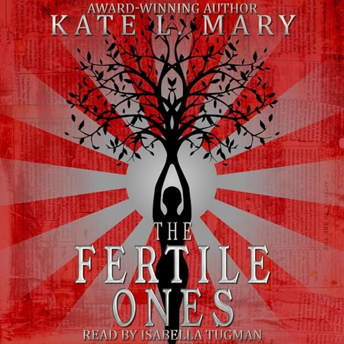 The Fertile Ones Audiobook By Kate L. Mary cover art