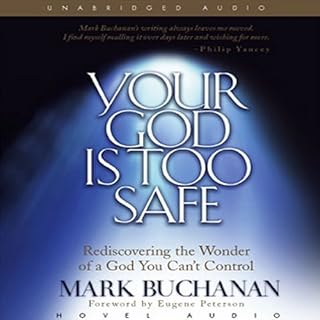 Your God Is Too Safe Audiobook By Mark Buchanan cover art