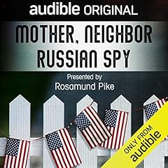 Mother, Neighbor, Russian Spy