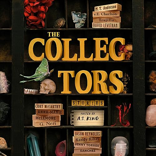 The Collectors: Stories Audiobook By A.S. King - editor, M. T. Anderson, E. Charlton-Trujillo, David Levithan cover art