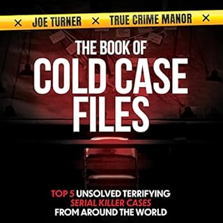 The Book of Cold Case Files Audiobook By True Crime Manor, Joe Turner, Adam K. Bundy cover art