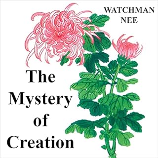 Mystery of Creation Audiobook By Watchman Nee cover art