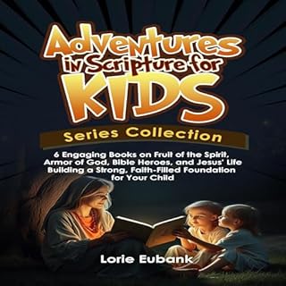 Adventures in Scripture for Kids Series Collection Audiobook By Lorie Eubank cover art