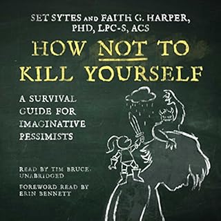 How Not to Kill Yourself Audiolibro Por Set Sytes, Faith G. Harper PhD LPC-S ACS - foreword arte de portada