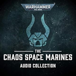 The Chaos Space Marines Audio Collection Audiolibro Por Anthony Reynolds, Aaron Dembski-Bowden, Nick Kyme, John French, Josh 