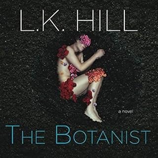 The Botanist Audiobook By L. K. Hill cover art