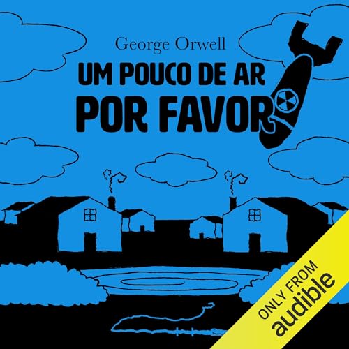 Um pouco de ar, por favor Audiolivro Por George Orwell, Petê Rissatti - tradução capa