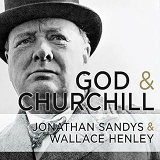 God and Churchill Audiobook By Wallace Henley, Jonathan Sandys cover art