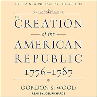 The Creation of the American Republic, 1776-1787 Audiolibro Por Gordon S. Wood arte de portada