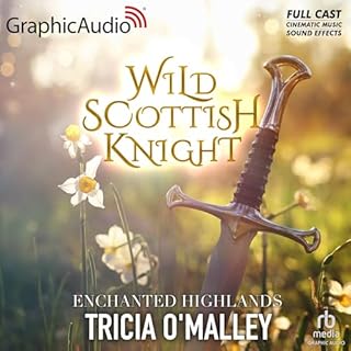 Wild Scottish Knight (Dramatized Adaptation) Audiobook By Tricia O'Malley cover art