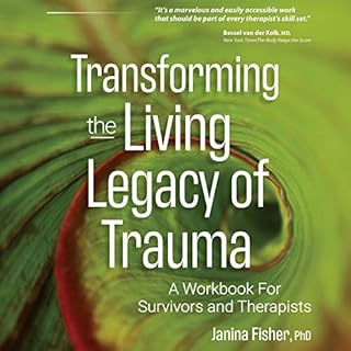 Transforming the Living Legacy of Trauma Audiobook By Janina Fisher cover art