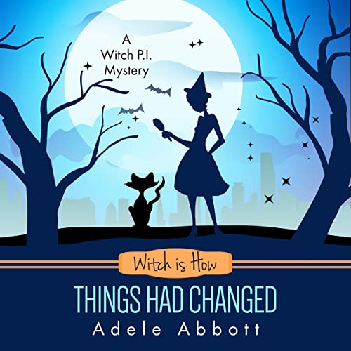 Witch Is How Things Had Changed Audiobook By Adele Abbott cover art