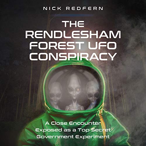 The Rendlesham Forest UFO Conspiracy Audiobook By Nick Redfern cover art