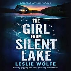 The Girl from Silent Lake Audiobook By Leslie Wolfe cover art