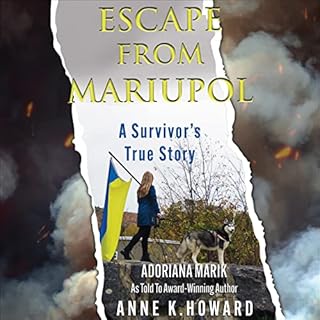 Escape from Mariupol Audiobook By Adoriana Marik, Anne K. Howard cover art