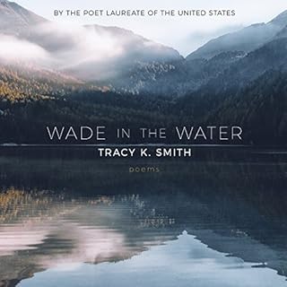 Wade in the Water: Poems Audiobook By Tracy K. Smith cover art