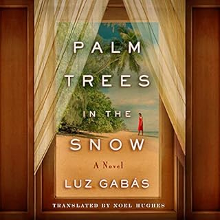 Palm Trees in the Snow Audiolibro Por Luz Gabás, Noel Hughes - translator arte de portada